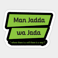 Tulisan atau kaligrafi arab dari pernyataan judd wajad man adalah sebagai berikut Man Jadda Wa Jadda