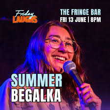 See you next week! Friday Laughs with Rhiannon McCall and Keegan Thomas  features support acts Brenda Hamblyn, Canada's Laura Bruce, the UK's Emma  Jean, American Summer Begalka, with local legend Keegan Thomas
