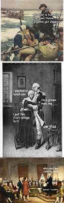 Founding Fathers Funny Art Memes Funny Pictures Can T Stop Laughing History Memes