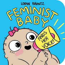 Feminist Baby Finds Her Voice! : Brantz, Loryn, Brantz, Loryn, Brantz,  Loryn: Foreign Language Books - Amazon.co.jp