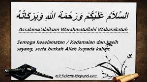 Kalimat salam yang berupa assalaamu'alaikum warahmatullahi wabarakatuh (السلام عليكم ورحمة الله و بر كا ته) adalah kalimat salam yang sudah menjadi sebuah kultur umat muslim saat berpapasan ataupun bertemu yang lain. Kupas Tuntas Arti Assalamu Alaikum Warahmatullahi Wabarakatuh Arti Kata