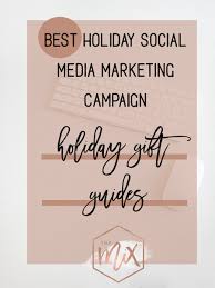 Best Holiday Social Media Marketing Campaign Holiday Gift Guides Social Media Marketing Campaign Marketing Blog Tips