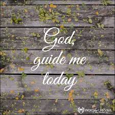 The creator of the universe has made a way for us to commune with him, which is such a privilege. God Guide Me Today Prayer 10 More Inspirational Quotes And Verses About God S Leading And Direction Word For Life Says