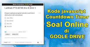 Sebagai catatan, semua kode html harus ditulis didalam tag html. Membuat Countdown Timer Soal Online Google Drive Dengan Kode Javascript Mr Mung Dot Com