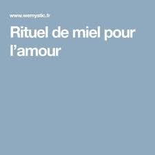 Rituel De Miel Pour L Amour Wemystic France Priere Pour L Amour Amour Rituel