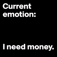 Not only does laughter reduce stress, it lowers your blood pressure, gives you an excellent ab workout, and releases endorphins. Current Emotion I Need Money Funny Quotes Emotions Life Quotes