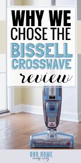 Our Bissell Crosswave Review Our Home Made Easy Diy Cleaning Solution Floor Cleaner How To Clean Carpet