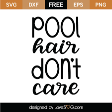 Check spelling or type a new query. Pool Hair Don T Care Svg Cut File Lovesvg Com