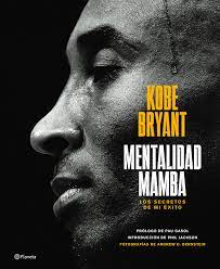 Amazon Com Mentalidad Mamba The Mamba Mentality Los Secretos De Mi Exito Spanish Edition 9786070767302 Bryant Kobe Libros