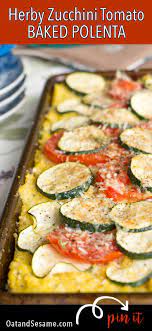 Herby Zucchini Tomato Baked Polenta Oat Sesame Recipe Baked Polenta Tomato Recipes Polenta