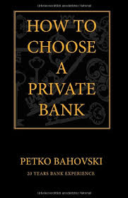 Private banking typically entails a private banker helping a customer with only their banking. How To Choose A Private Bank Bahovski Petko Amazon De Bucher