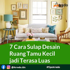 Tidak ada yang lebih nyaman selain dari setumpuk bantal empuk pada sofa anda. Arredo Idn 7 Cara Sulap Desain Ruang Tamu Kecil Jadi Facebook