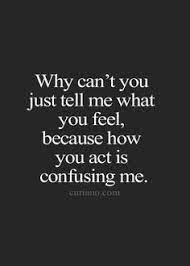 Confusing love quotes that make you think. 34 Confused Love Quotes Ideas Quotes Love Quotes Me Quotes
