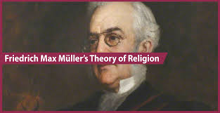 Philologist Friedrich Max Müller's Theory of Religion
