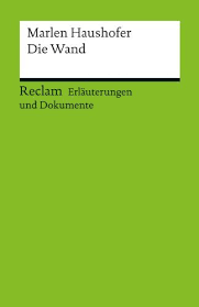 Erl Uterungen Und Dokumente Zu Marlen Haushofer Die Wand Reclams Universal Bibliothek Dokumente Zu Marlen Erl Bibliothek Bucher Wand