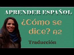A2 Como Se Dice Esto En Espanol How Do You Say This In Spanish Traduccion Youtube