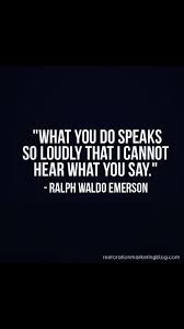 What You Do Speaks So Loudly School Quotes Quotes Sayings