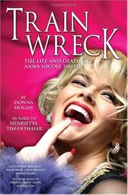 Train Wreck: The Life and Death of Anna Nicole Smith: Hogan, Donna,  Tiefenthaler, Henrietta: Amazon.com: Books