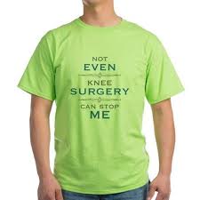 Knee Surgery Humor Green T Shirt T Shirt Funny Tee Shirts Mens Tshirts