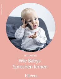 Wann spricht mein baby seine ersten wörter? Die Ersten Worter Wie Dein Baby Sie Lernt Sprechen Lernen Baby Kleinkind