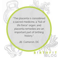 Placenta Encapsulation Using Your Own Vital Force B I R T H F I T