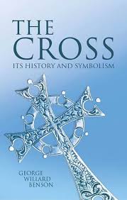 The Cross: Its History and Symbolism|eBook
