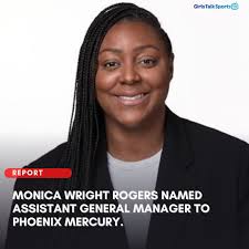 The Phoenix Mercury has named Monica Wright Rogers as the assistant general  manager. Wright is a 2X WNBA champion and formerly served as the Elite  Basketball Women's Operations Lead for the NBA.