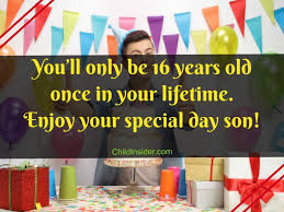 Happy sweet 16th birthday to my beautiful niece! 25 Happy 16th Birthday Son Wishes For His Special Day