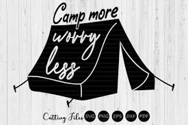 All contents are released under creative commons cc0. Camp More Worry Less Camping Svg Graphic By Hd Art Workshop Creative Fabrica