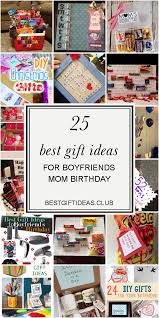 Birthday Gift For My Boyfriends Mom 25 Best Gift Ideas For Boyfriends Mom Birthday Boyfriends Mom Gifts 25th Birthday Ideas For Him Birthday Cards For Mom