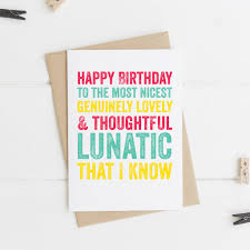 Congrats on turning 20 today! Happy Birthday Lunatic Friend Funny Card By Do You Punctuate Notonthehighstreet Com