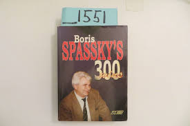BORIS SPASSKY'S 300 WINS (CHESS STARS ...