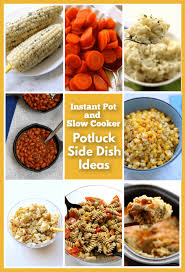 Is someone else hosting your thanksgiving dinner this year? 10 Instant Pot And Slow Cooker Potluck Side Dishes 365 Days Of Slow Cooking And Pressure Cooking