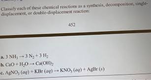 Types of chemical reactions classify each of these reactions as synthesis, decomposition, single displacement, or double displacement. Solved Classify Each Of These Chemical Reactions As A Syn Chegg Com