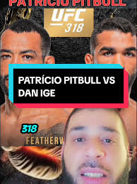Dan Ige Vs Patricio Pitbull