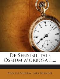 De Sensibilitate Ossium Morbosa ...... (Latin Edition): Murray, Adolph,  Brandel, Lars: 9781272414818: Amazon.com: Books