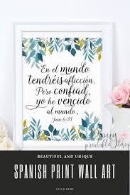 Welcome everyone & feel free to post anything that will inspire others. Juan 16 33 Spanish Scripture Art Printable Spanish Verse Etsy In 2021 Bible Verse Art Print Bible Verse Art Christian Birthday Quotes