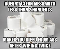 Scumbag 1 Ply Toilet Paper Memes Quickmeme