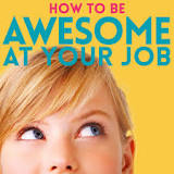 Image result for how to be awesome at your job course