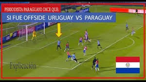 Fifa world cup south american match uruguay vs paraguay 03.06.2021. Periodista Paraguayo Dice Que Si Fue Offside Uruguay Vs Paraguay Qatar 2020 Youtube
