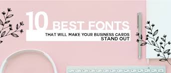 The selection of fonts used in your business card can make a vast difference in how it is perceived. 10 Best Fonts For Printing Business Cards