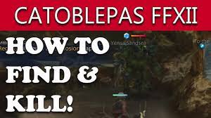Final Fantasy XII The Zodiac Age How to Find & Kill CATOBLEPAS Hunt (PAYING  FOR THE PAST Guide) - YouTube