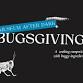 Museum After Dark: Bugsgiving