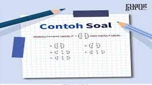 Determinan dan invers matriks alokasi waktu : Contoh Soal Matrik Kelas 11 Sma Dan Kunci Jawaban Soal Pilihan Ganda Lengkap Pembahasan Tribun Pontianak