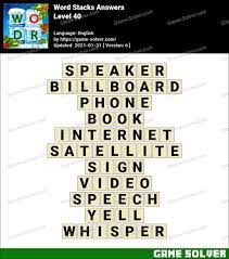 We have to read the clue and guess the word to solve the puzzle. Word Stacks Level 40 Answers Game Solver
