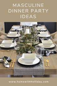 Masculine Dinner Party Ideas Video Video Dinner Party Table Dinner Table Setting Dinner Party Table Settings