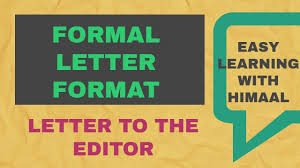 Letters writing topics format for class 6 cbse. Formal Letter Format And An Example Of Letter To The Editor Format Youtube