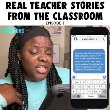Real Teacher Stories From the Classroom: Ep. 1