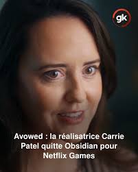 Carrie Patel abandonne Obsidian après Avowed : Netflix Games, nouvel  eldorado ou mirage pour créateurs ? 🎬