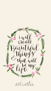 You Are My Most Beautiful Creation Now It Is Up To You To Create Beautiful Things For Yourself Typography Quotes Words Of Affirmation Beautiful Quotes